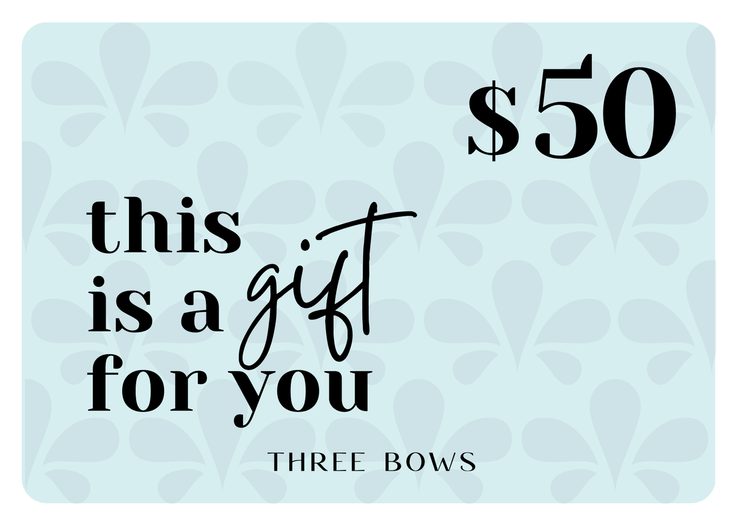 $50 Three Bows Gift Card